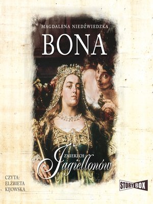 cover image of Zmierzch Jagiellonów. Tom 1. Bona